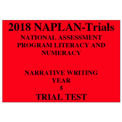 2018 Kilbaha NAPLAN Trial Test Year 5 - Writing - Hard Copy